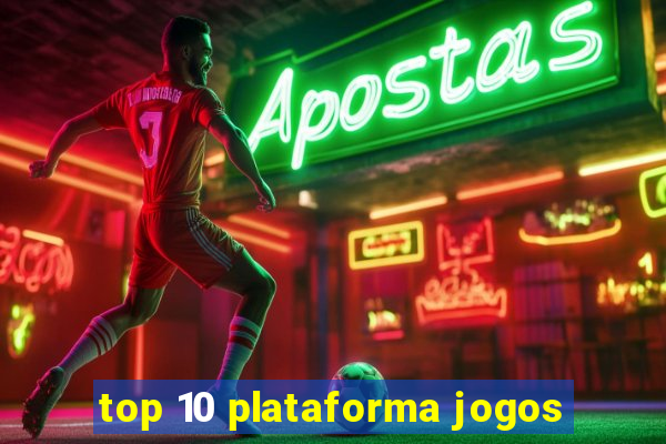 top 10 plataforma jogos